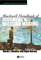 Blackwell_handbook_of_judgment_and_decision_making