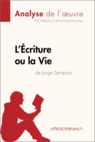 L_E__criture_Ou_la_Vie_de_Jorge_Semprun__Analyse_de_L_oeuvre_
