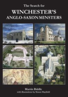 The_Search_for_Winchester_s_Anglo-Saxon_Minsters