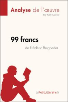 99_Francs_de_Fre__de__ric_Beigbeder__Analyse_de_L_oeuvre_