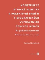 Konstrukce_etnicke_identity_a_kolektivni_pameti_v_biografickych_vypravenich_ceskych_Nemcu
