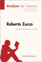 Roberto_Zucco_de_Bernard-Marie_Kolte__s__Analyse_de_L_oeuvre_