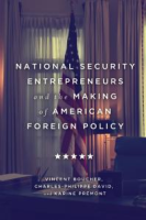 National_security_entrepreneurs_and_the_making_of_American_foreign_policy