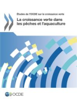 E__tudes_de_l_OCDE_sur_la_croissance_verte_La_croissance_verte_dans_les_pe__ches_et_l_aquaculture